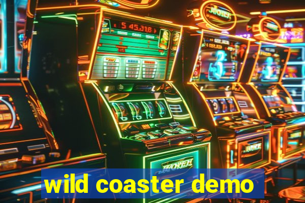 wild coaster demo